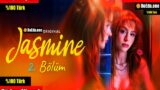 Jasmine 2. Bölüm: İpler Kopuyor Niyetler Bozuluyor
